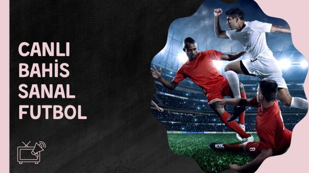 Canlı Bahis Sanal Futbol