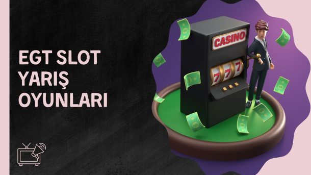 Egt Slot Yarış Oyunları