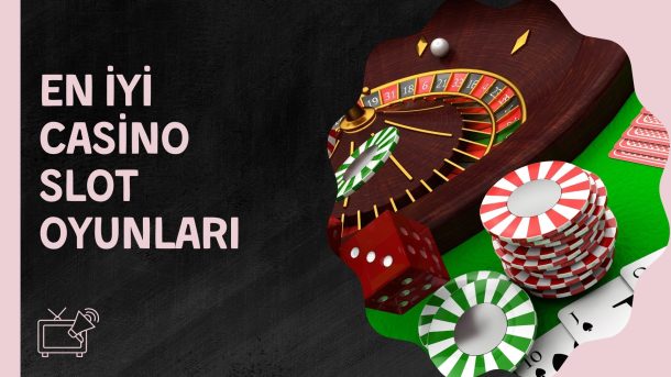 En iyi Casino Slot Oyunları